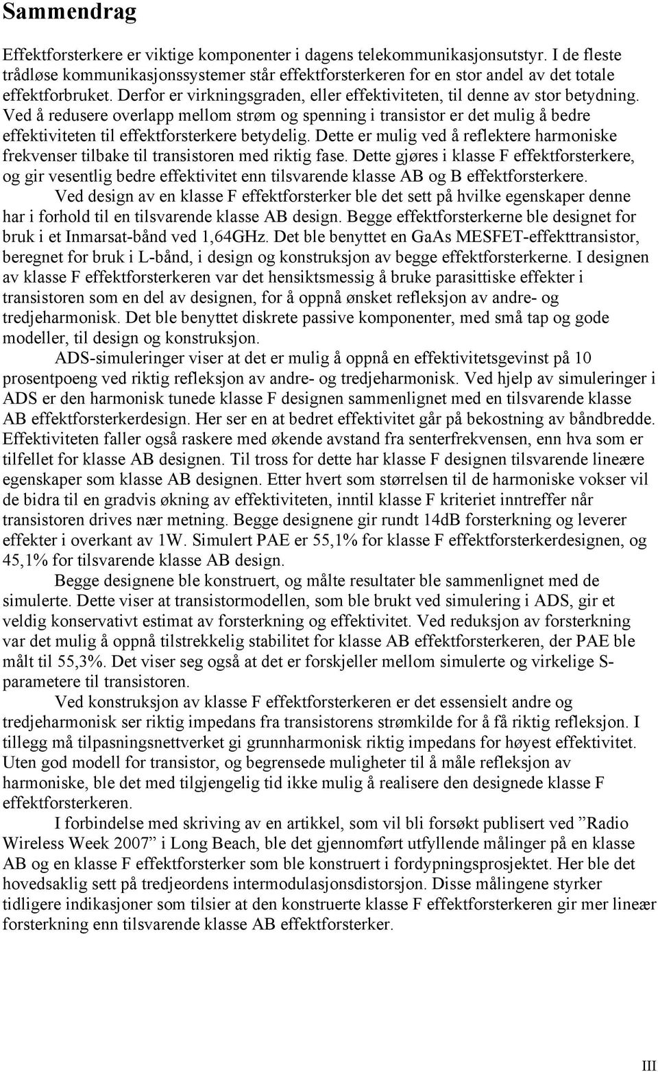 Ved å redusere overlapp mellom strøm og spenning i transistor er det mulig å bedre effektiviteten til effektforsterkere betydelig.