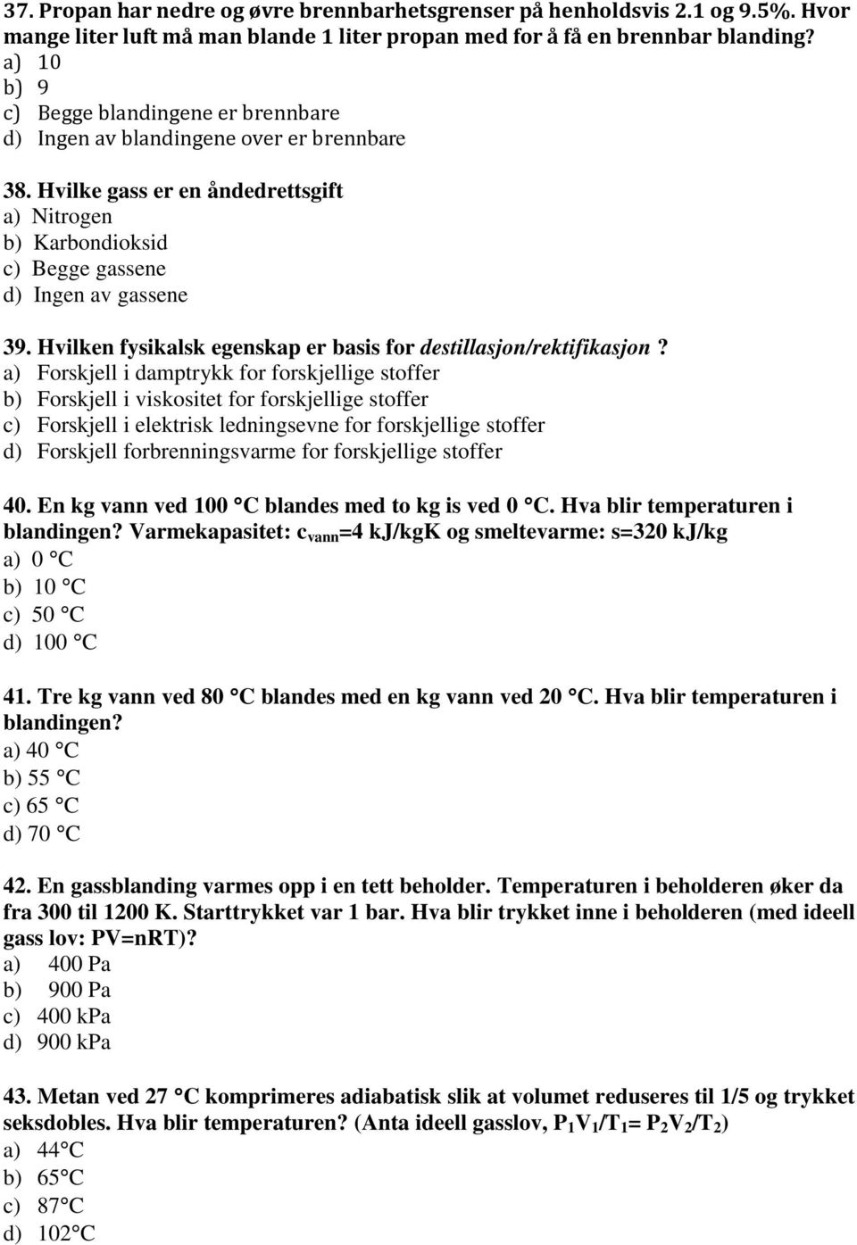 Hvilken fysikalsk egenskap er basis for destillasjon/rektifikasjon?