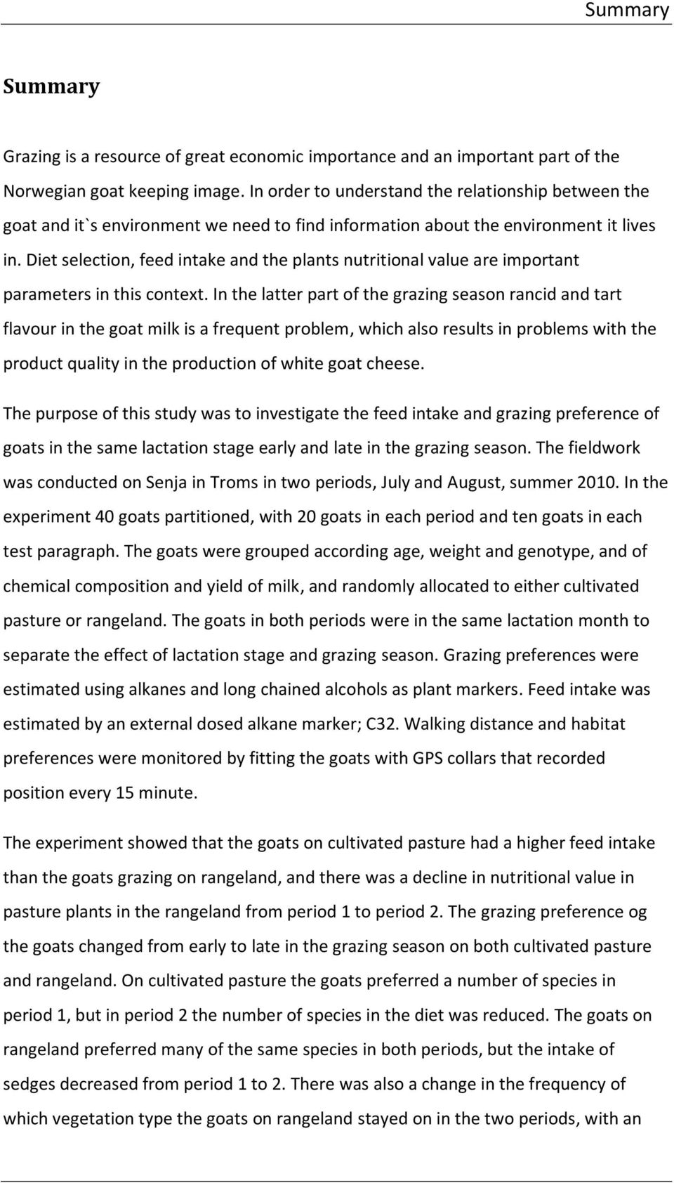 Diet selection, feed intake and the plants nutritional value are important parameters in this context.