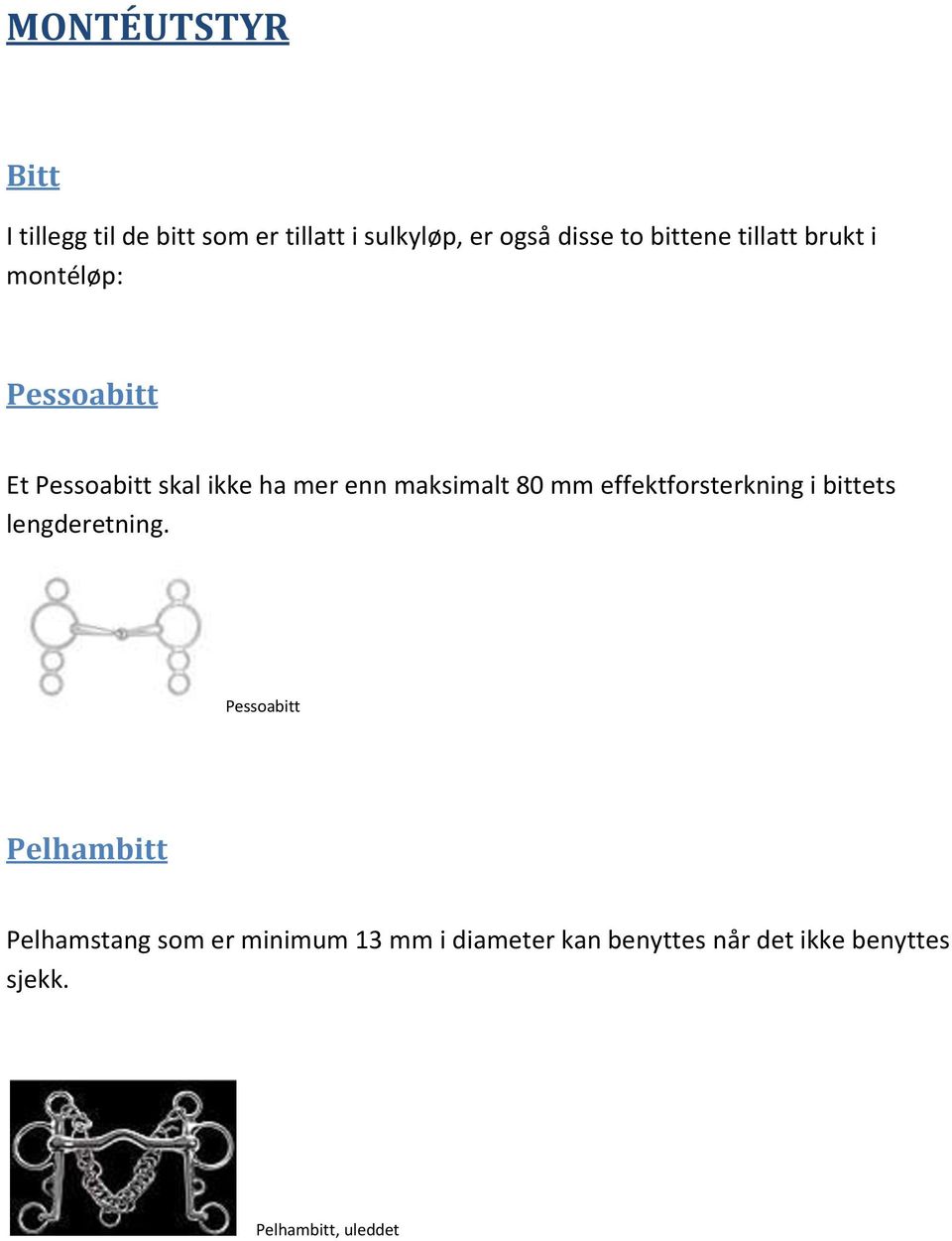 maksimalt 80 mm effektforsterkning i bittets lengderetning.