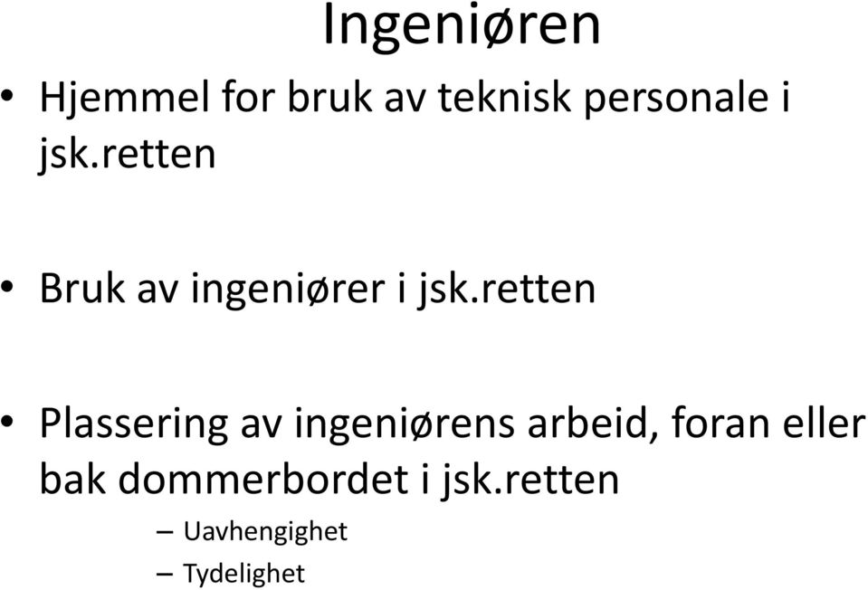 retten Plassering av ingeniørens arbeid, foran