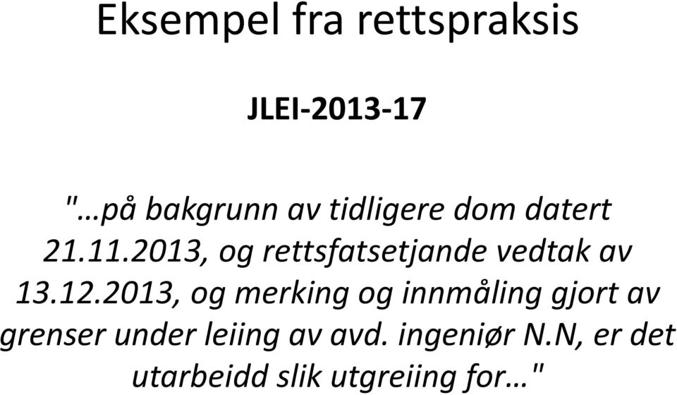 2013, og rettsfatsetjande vedtak av 13.12.