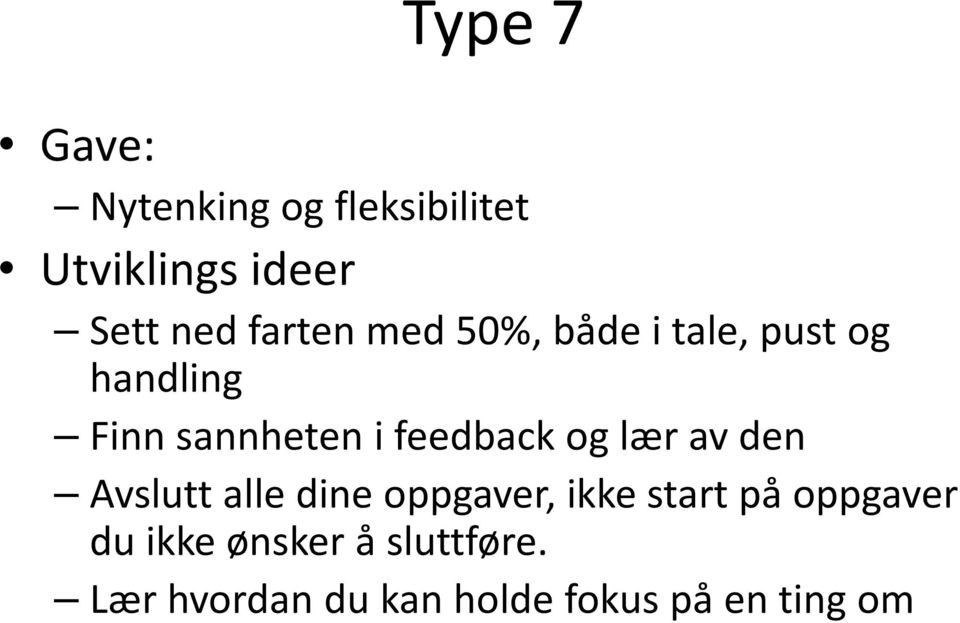 feedback og lær av den Avslutt alle dine oppgaver, ikke start på