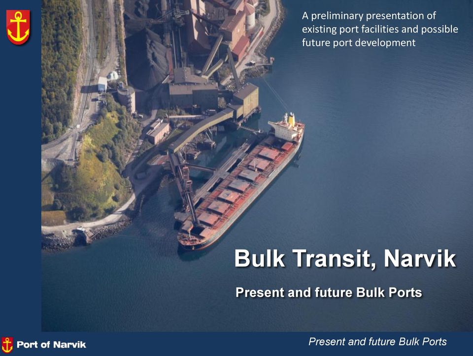 development Bulk Transit, Narvik Present