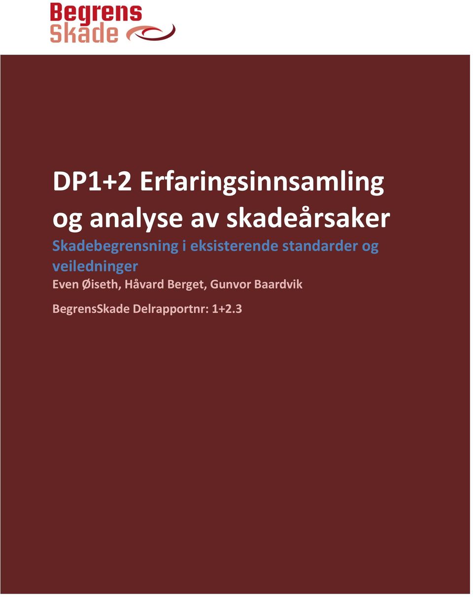 Baardvik BegrensSkade Delrapportnr: 1+2.