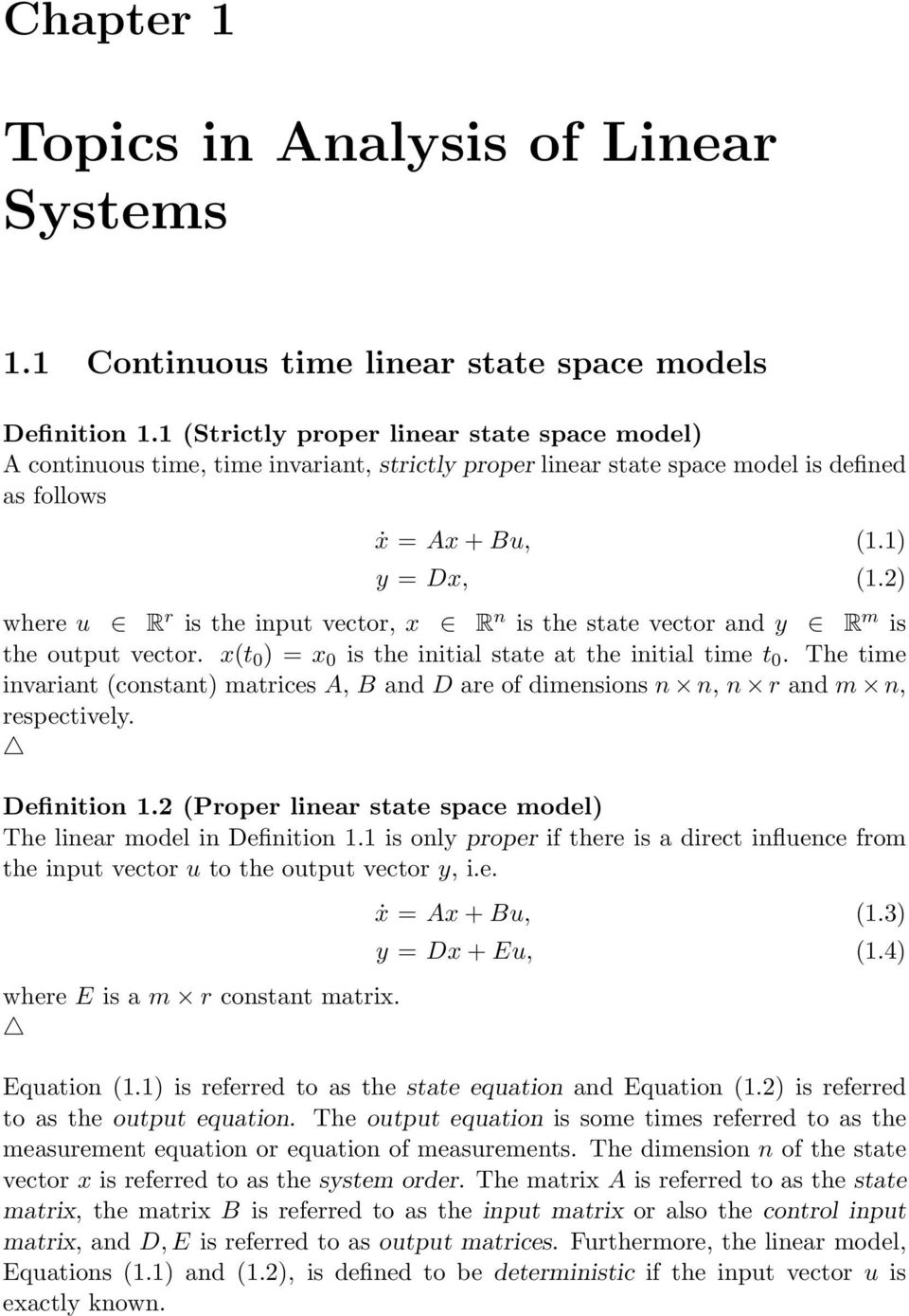 2) where u R r is the input vector, x R n is the state vector and y R m is the output vector. x(t 0 ) = x 0 is the initial state at the initial time t 0.