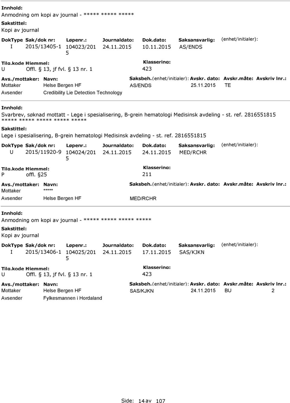 201 TE Credibility Lie Detection Technology Svarbrev, søknad mottatt - Lege i spesialisering, B-grein hematologi Medisinsk avdeling - st. ref.