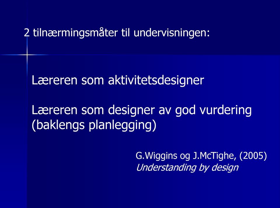 god vurdering (baklengs planlegging) G.