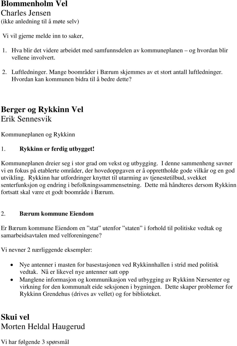 Rykkinn er ferdig utbygget! Kommuneplanen dreier seg i stor grad om vekst og utbygging.