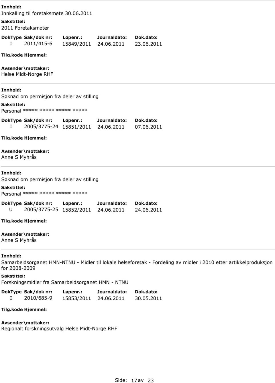 til lokale helseforetak - Fordeling av midler i 2010 etter artikkelproduksjon for 2008-2009 Forskningsmidler fra Samarbeidsorganet HMN -