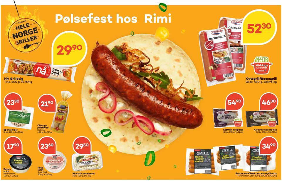 Kjøttrik wienerpølse Gilde, 390 g, 118,72/kg 17 90 23 60 29 50 34 90 Potetsalat Matmestern, 400 g, 44,75/kg Rekesalat Smart365,