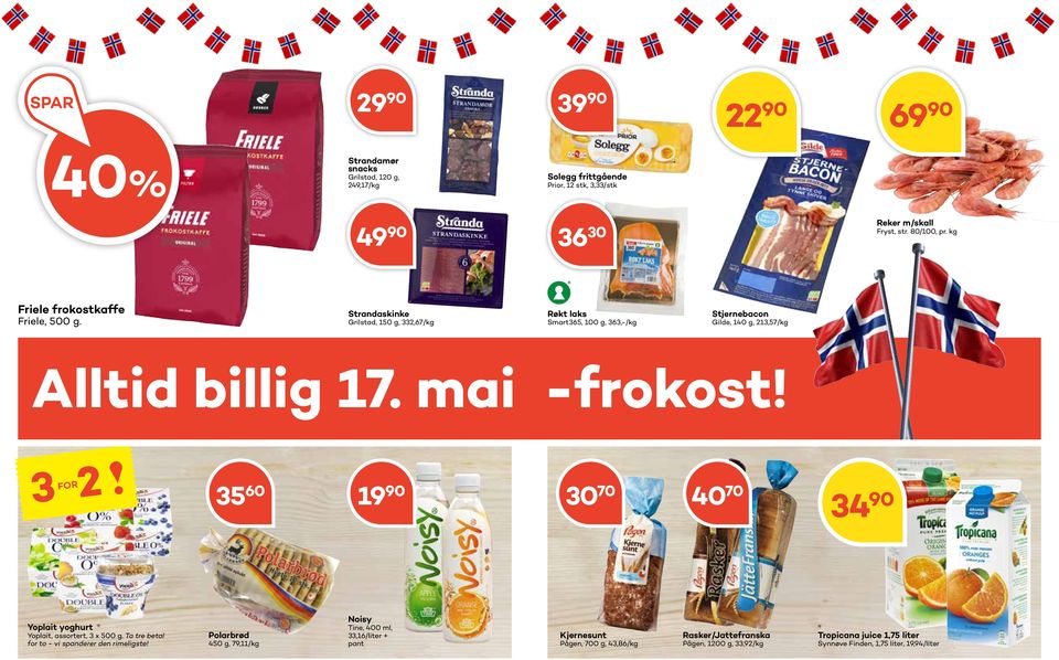 mai -frokost! 35 60 19 90 30 70 40 70 34 90 Yoplait yoghurt Yoplait, assortert, 3 x 500 g. Ta tre betal for to - vi spanderer den rimeligste!