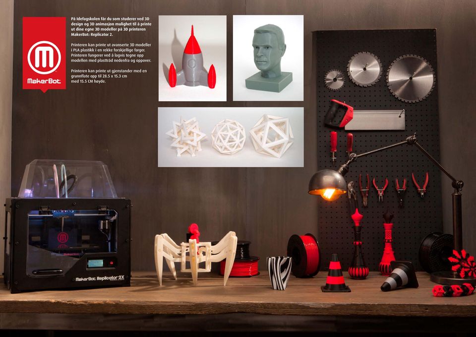 Printeren kan printe ut avanserte 3D modeller i PLA plastikk i en rekke forskjellige farger.