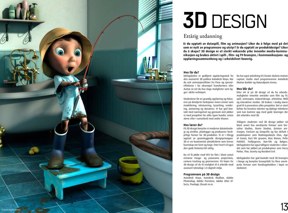 Idefagskolen er godkjent opplæringssted for den avanserte 3D-pakken Autodesk Maya.