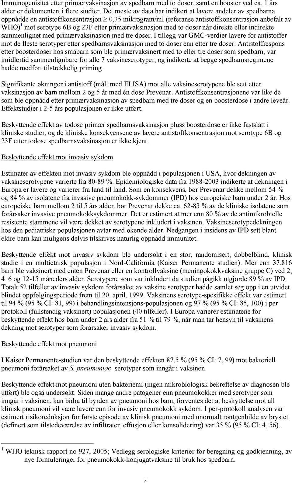 primærvaksinasjon med to doser når direkte eller indirekte sammenlignet med primærvaksinasjon med tre doser.