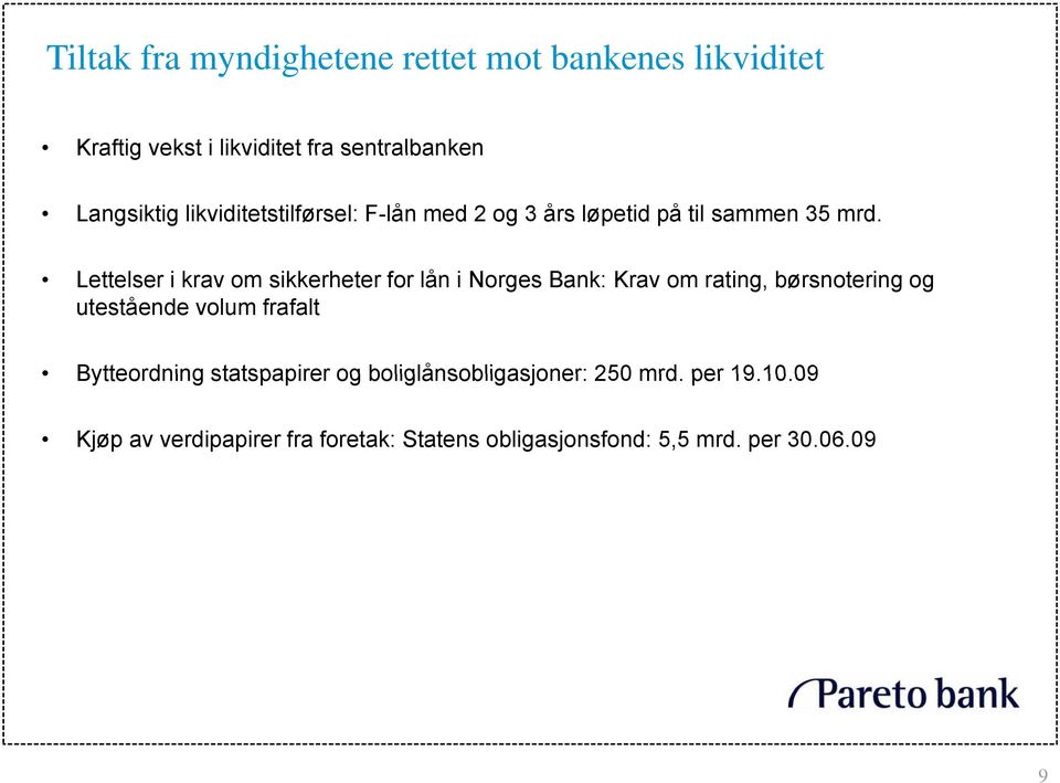 Lettelser i krav om sikkerheter for lån i Norges Bank: Krav om rating, børsnotering og utestående volum frafalt