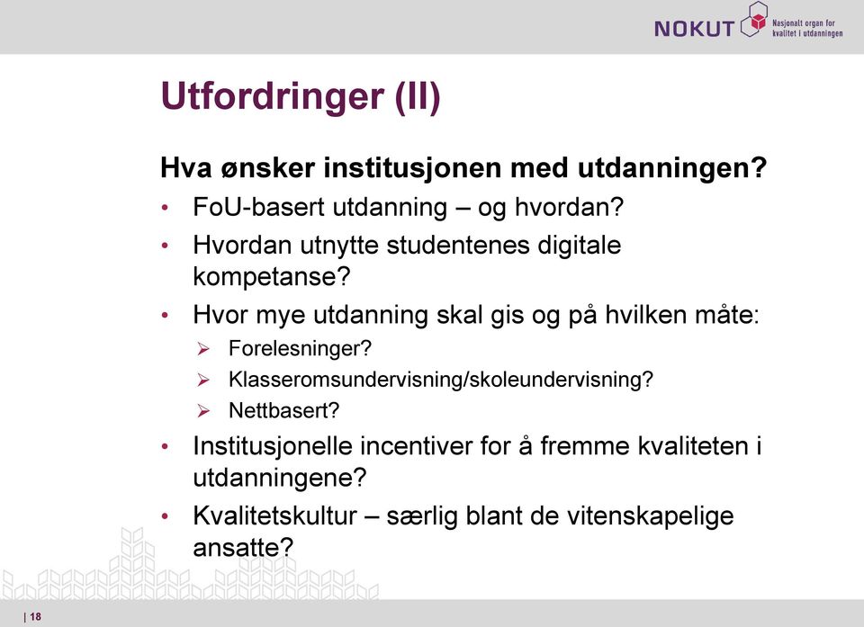 Hvor mye utdanning skal gis og på hvilken måte: Forelesninger?