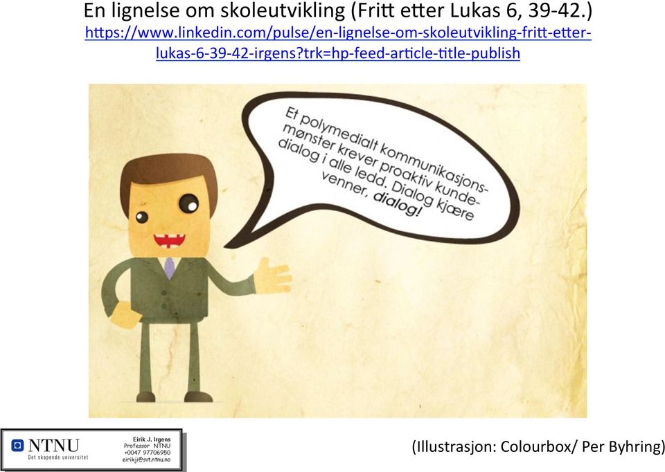 com/pulse/en- lignelse- om- skoleutvikling- frik- eker-