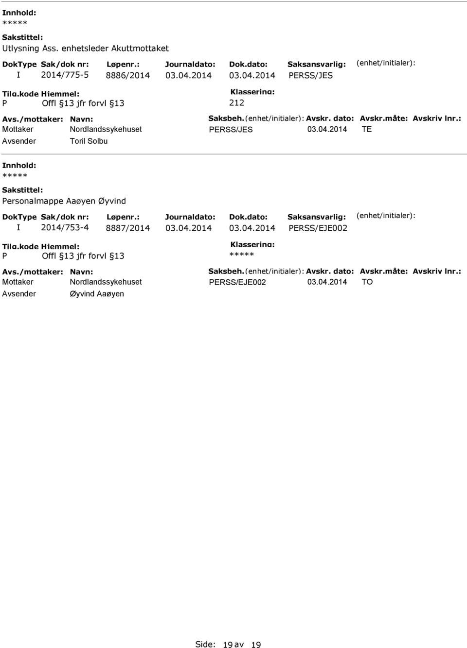 : ERSS/JES TE Toril Solbu ersonalmappe Aaøyen Øyvind 2014/753-4 8887/2014