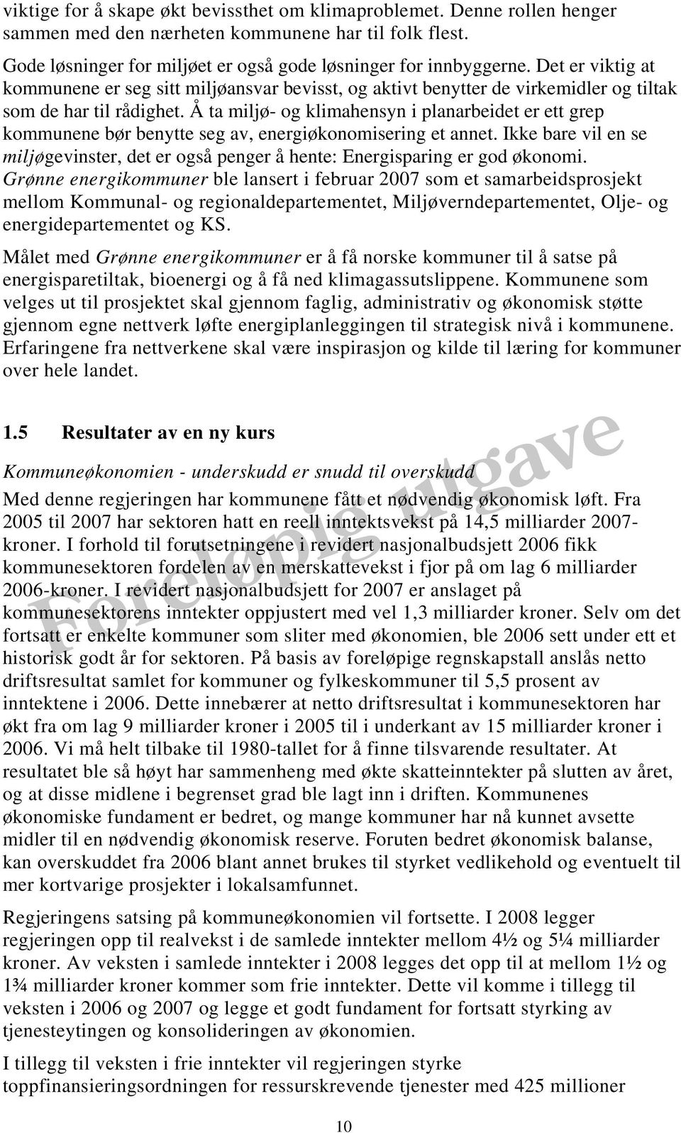 Å ta miljø- og klimahensyn i planarbeidet er ett grep kommunene bør benytte seg av, energiøkonomisering et annet.