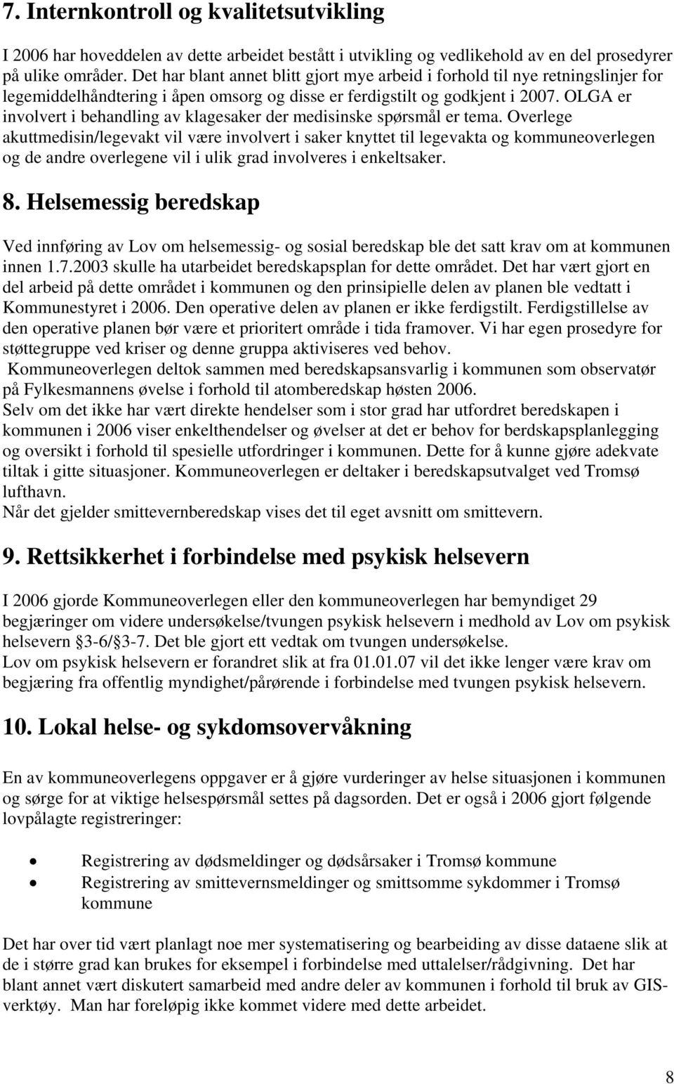 OLGA er involvert i behandling av klagesaker der medisinske spørsmål er tema.