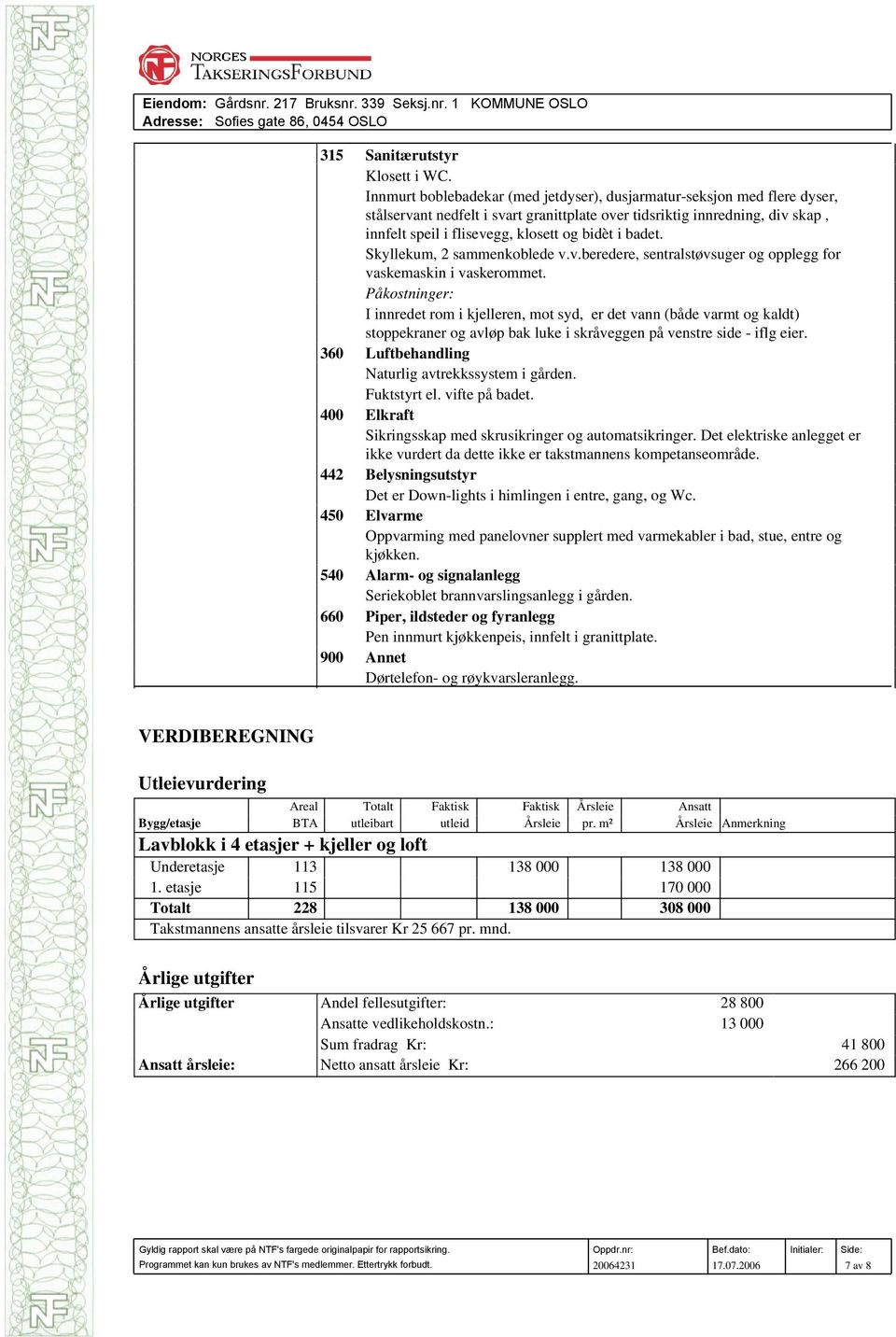 badet. Skyllekum, 2 sammenkoblede v.v.beredere, sentralstøvsuger og opplegg for vaskemaskin i vaskerommet.