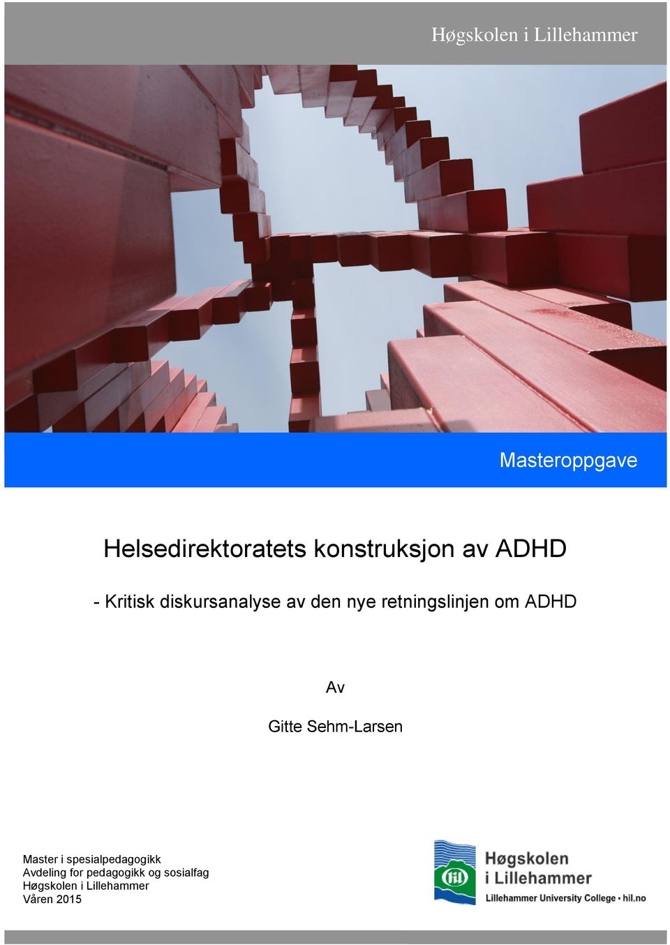 retningslinjen om ADHD Av Gitte Sehm-Larsen Master i