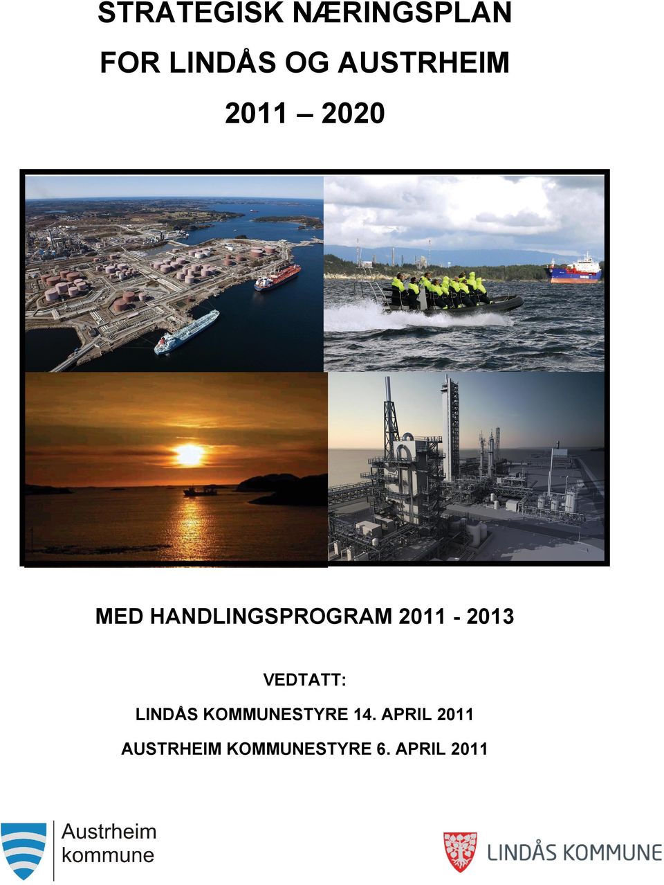2011-2013 VEDTATT: LINDÅS KOMMUNESTYRE 14.