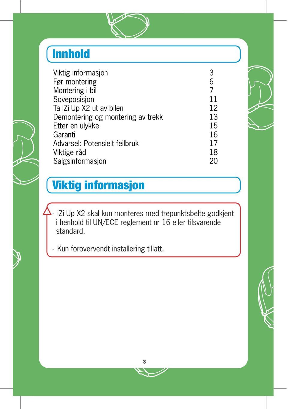 Viktige råd 18 Salgsinformasjon 20 Viktig informasjon!