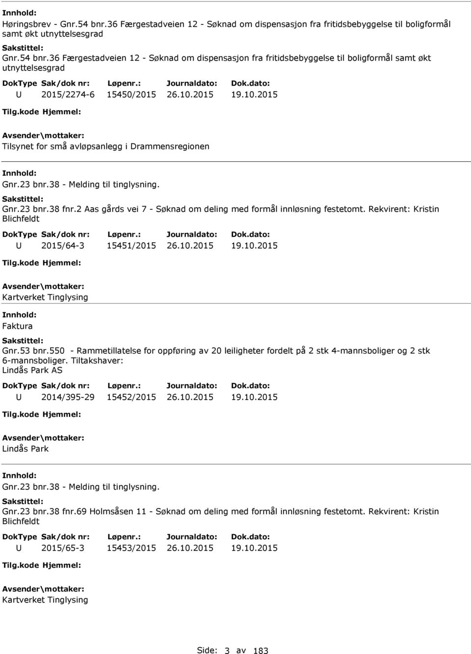 Rekvirent: Kristin Blichfeldt 2015/64-3 15451/2015 19.10.2015 Kartverket Tinglysing Faktura Gnr.53 bnr.