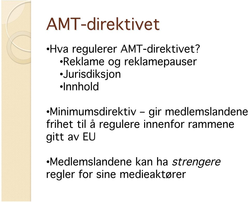 Minimumsdirektiv gir medlemslandene frihet til å regulere