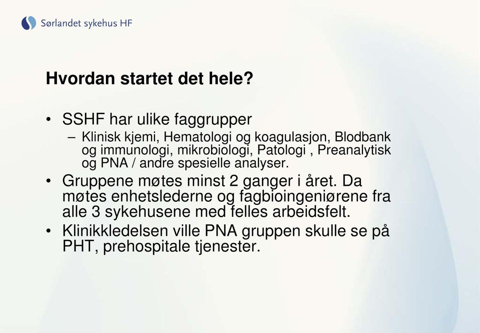 mikrobiologi, Patologi, Preanalytisk og PNA / andre spesielle analyser.