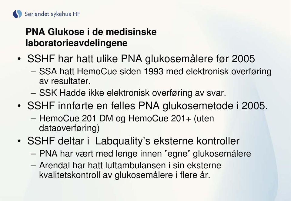 SSHF innførte en felles PNA glukosemetode i 2005.