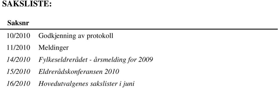 Fylkeseldrerådet - årsmelding for 2009 15/2010