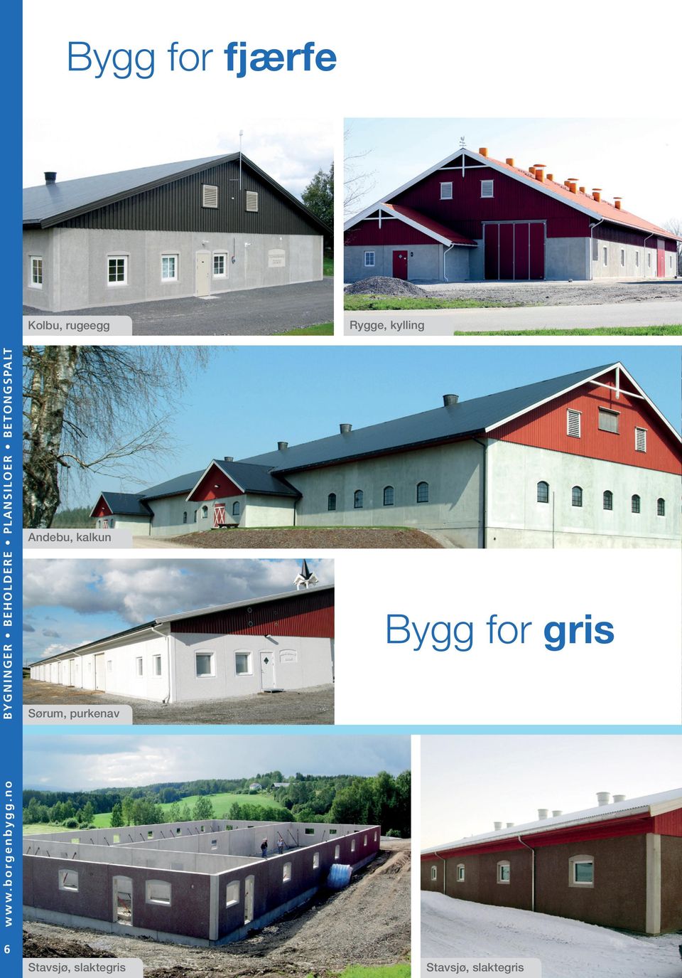 Sørum, purkenav Bygg for gris 6