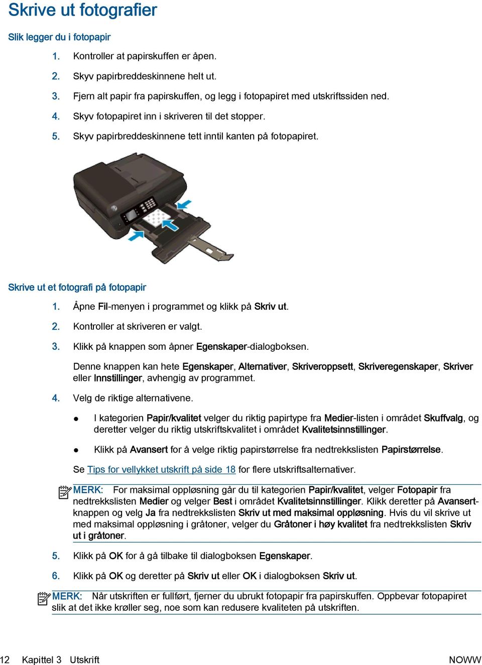 Skrive ut et fotografi på fotopapir 1. Åpne Fil-menyen i programmet og klikk på Skriv ut. 2. Kontroller at skriveren er valgt. 3. Klikk på knappen som åpner Egenskaper-dialogboksen.