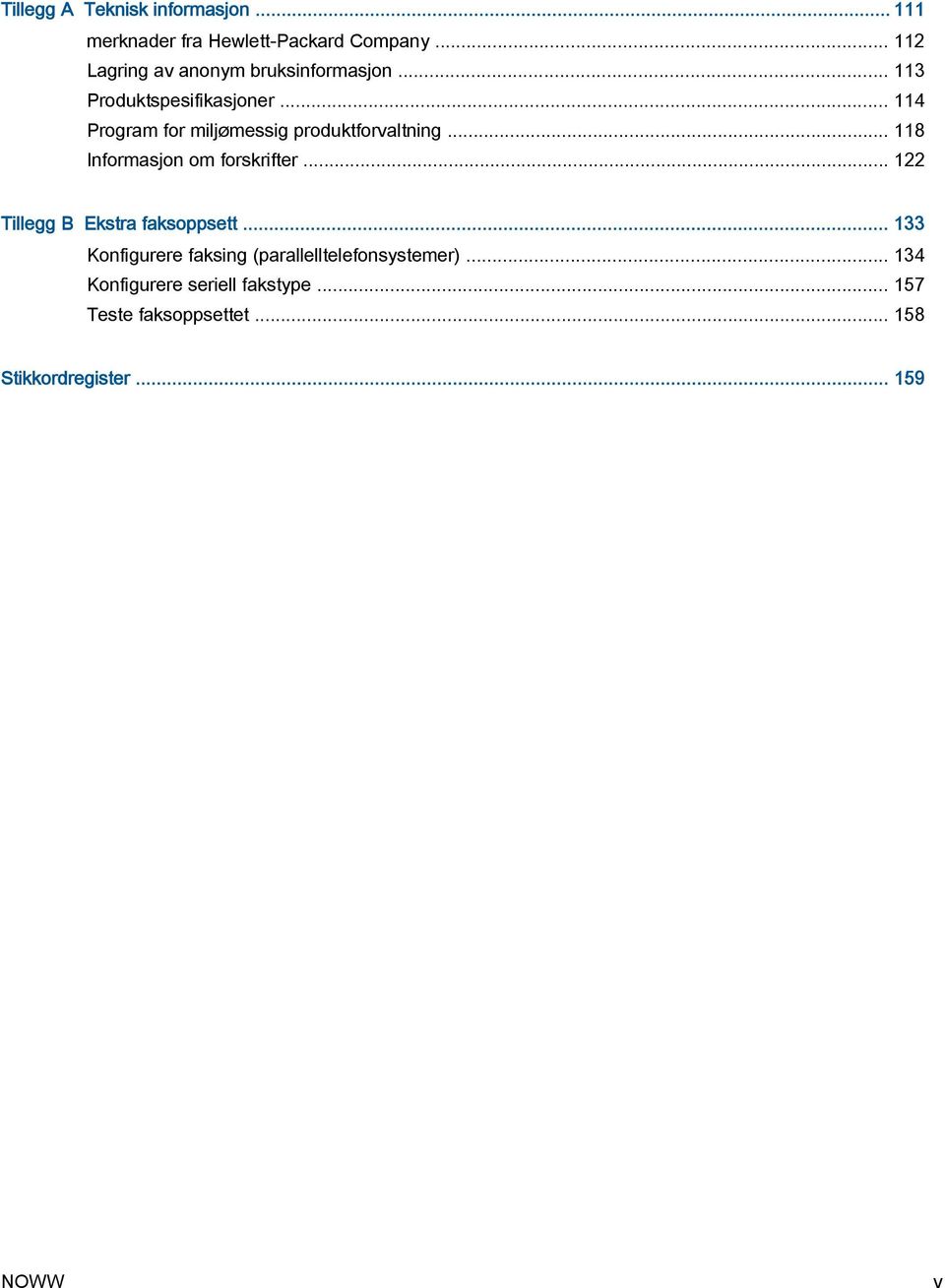 .. 114 Program for miljømessig produktforvaltning... 118 Informasjon om forskrifter.