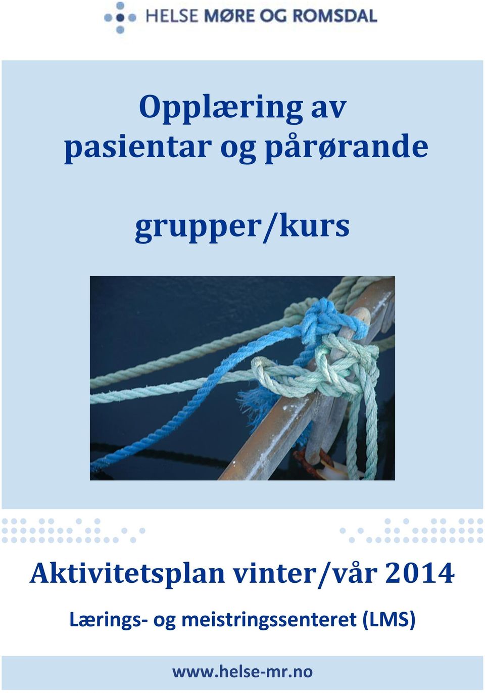 Aktivitetsplan vinter/vår 2014