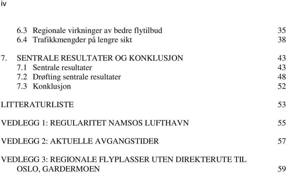 2 Drøfting sentrale resultater 48 7.