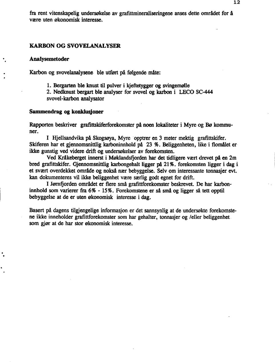 karboni LECO SC-444 svovel-karbonanalysator Sammendragog konklm joner Rapportenbeskriver grafittskiferforekomsterpå noen lokaliteteri Myre og Bø kommuner.