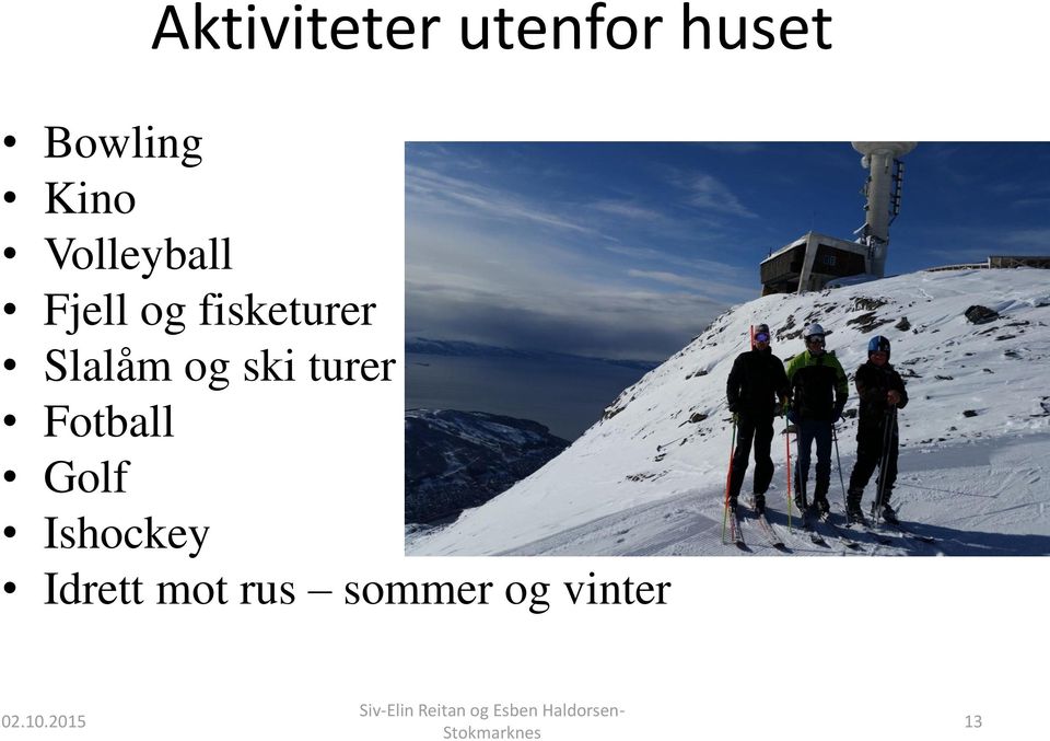 Slalåm og ski turer Fotball Golf