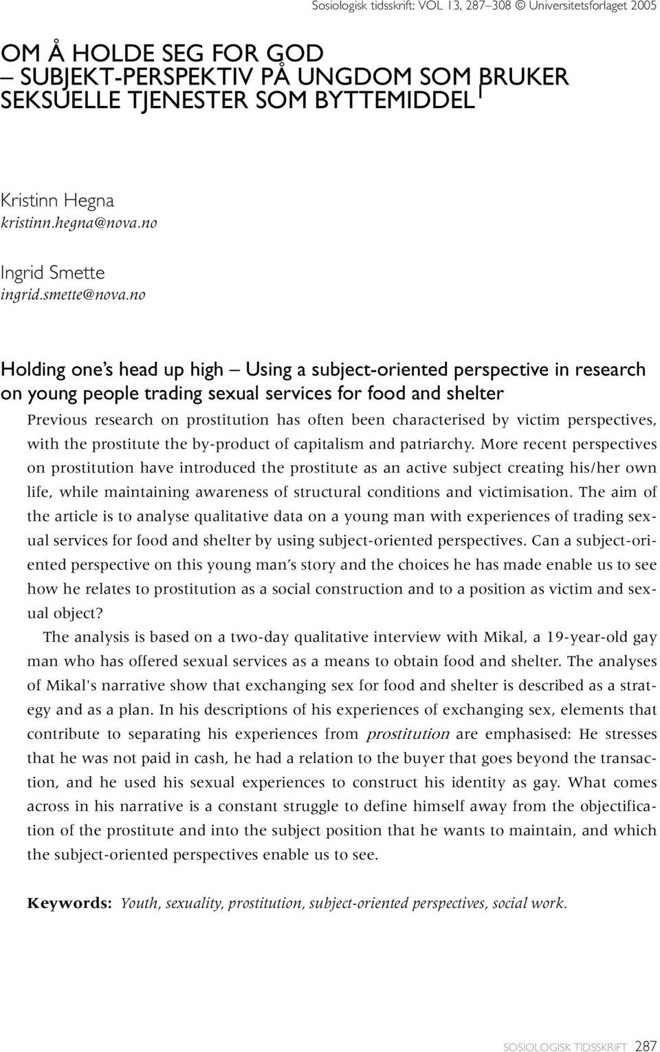 no Holding one s head up high Using a subject-oriented perspective in research on young people trading sexual services for food and shelter Previous research on prostitution has often been