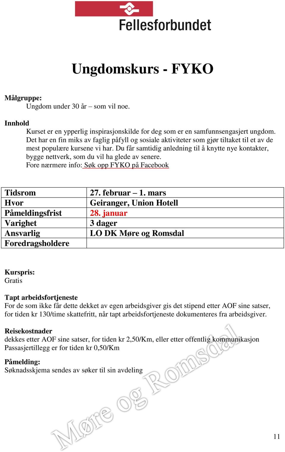 Det har en fin miks av faglig påfyll og sosiale aktiviteter som gjør tiltaket til et av de mest populære kursene vi har.