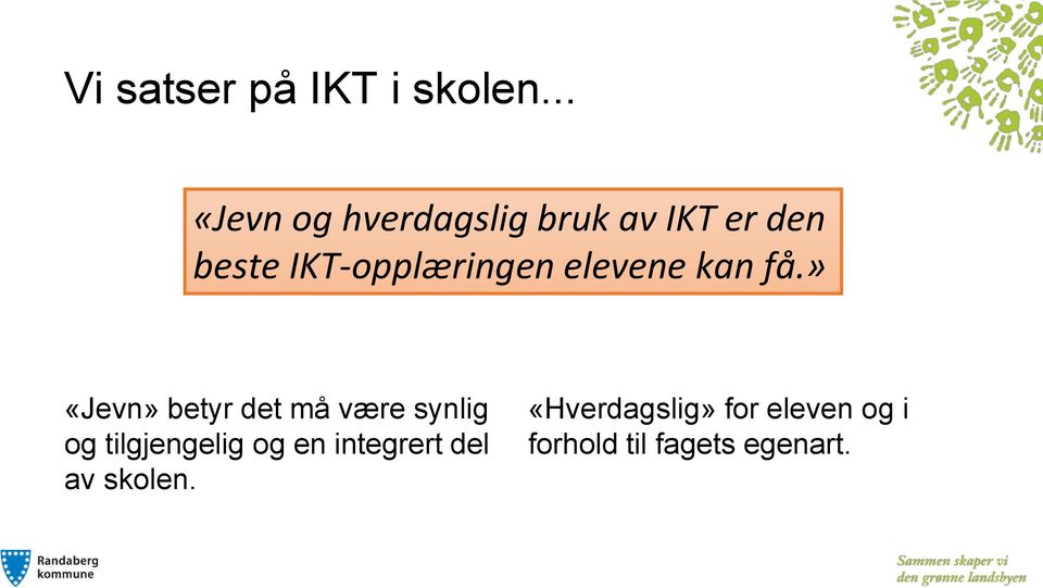 IKT-opplæringen elevene kan få.