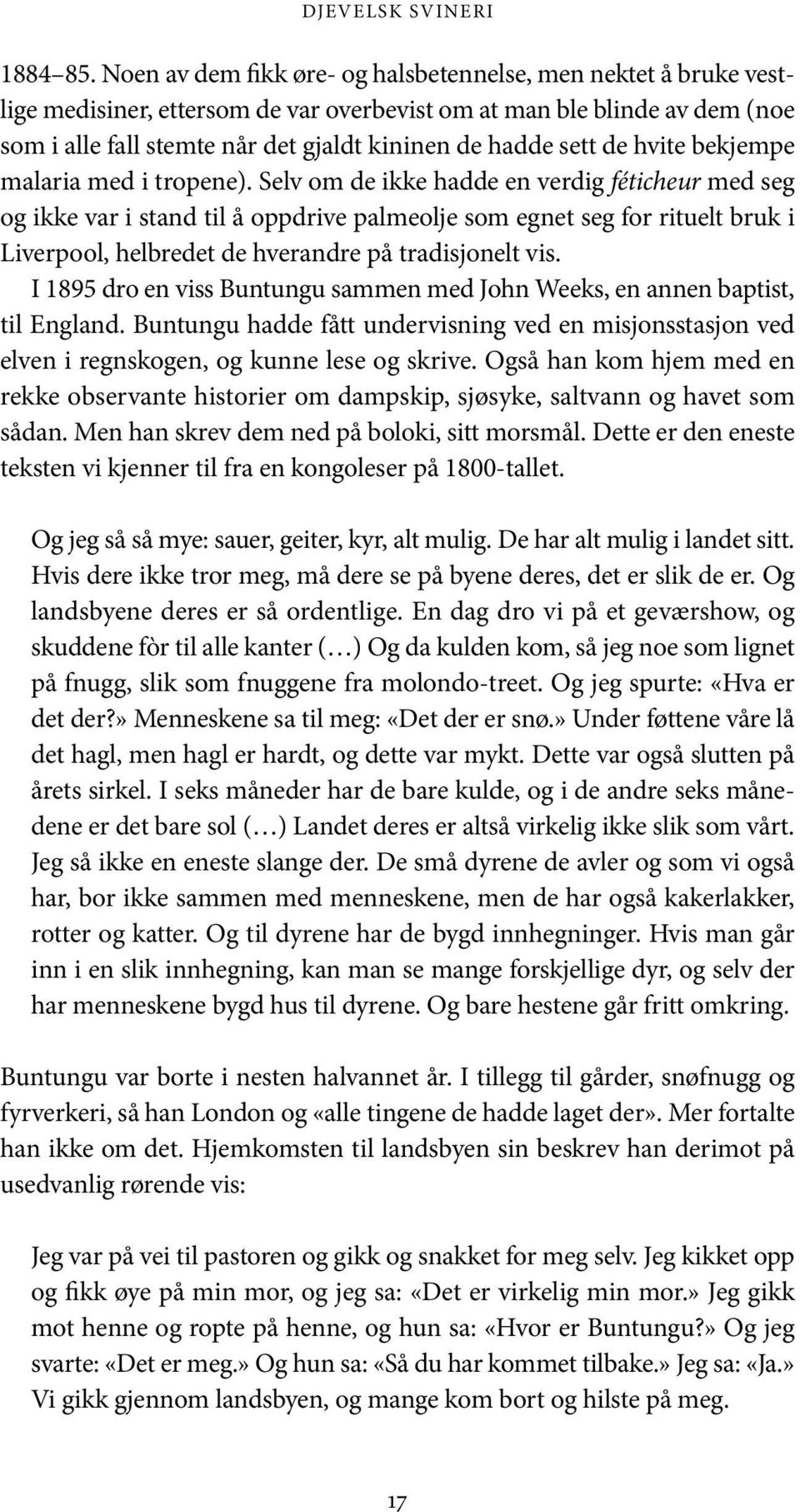 de hvite bekjempe malaria med i tropene).