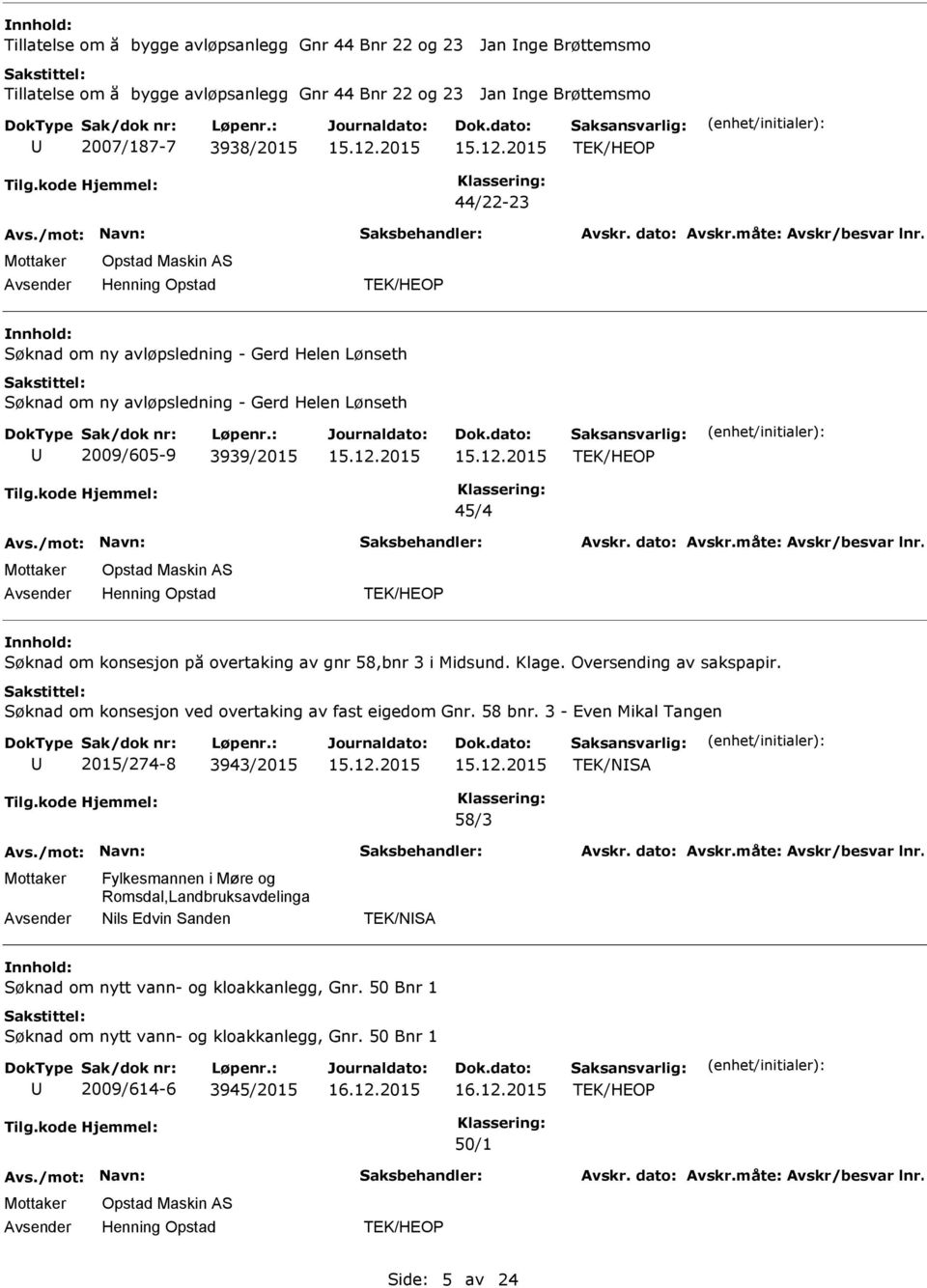 Klage. Oversending av sakspapir. Søknad om konsesjon ved overtaking av fast eigedom Gnr. 58 bnr.