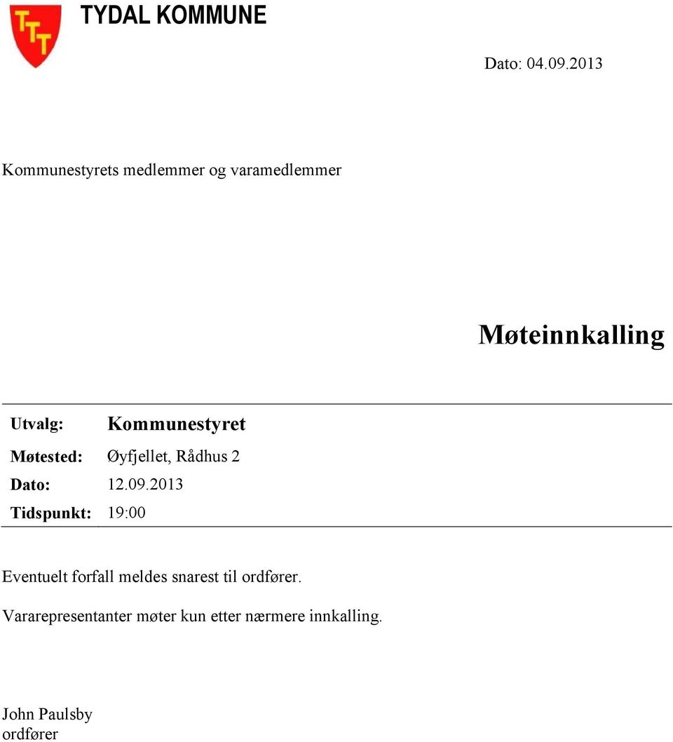 Kommunestyret Møtested: Øyfjellet, Rådhus 2 Dato: 12.09.