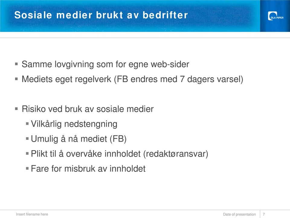 Vilkårlig nedstengning Umulig å nå mediet (FB) Plikt til å overvåke innholdet