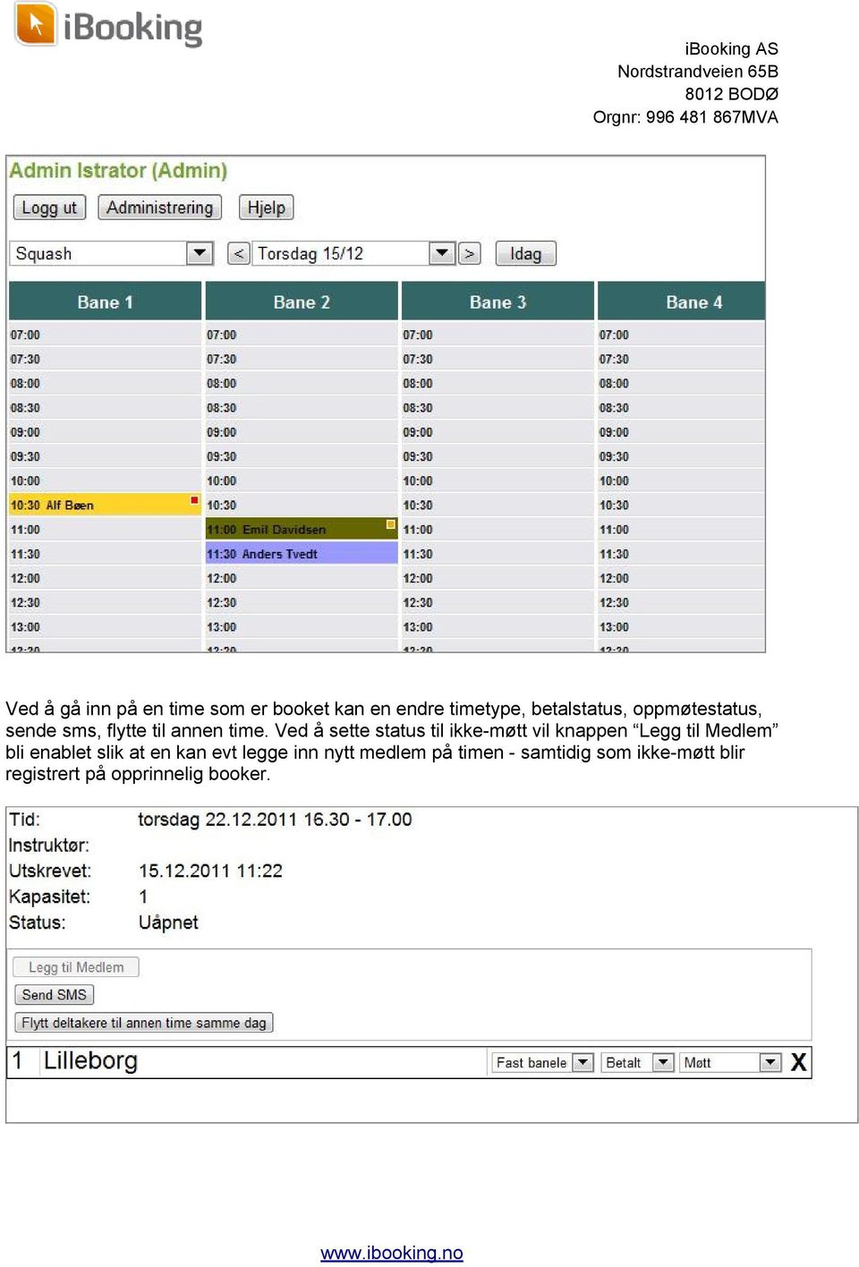 Ved å sette status til ikke-møtt vil knappen Legg til Medlem bli enablet slik