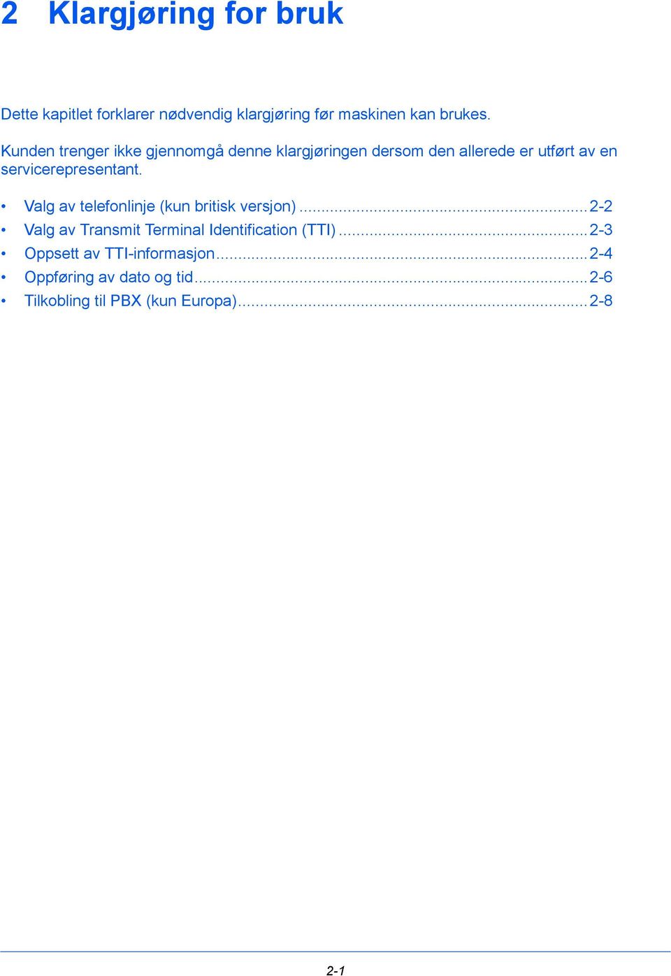 servicerepresentant. Valg av telefonlinje (kun britisk versjon).